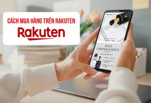Mua hàng từ Rakuten, Amazon Japan về Việt Nam dễ dàng với dịch vụ mua hộ
